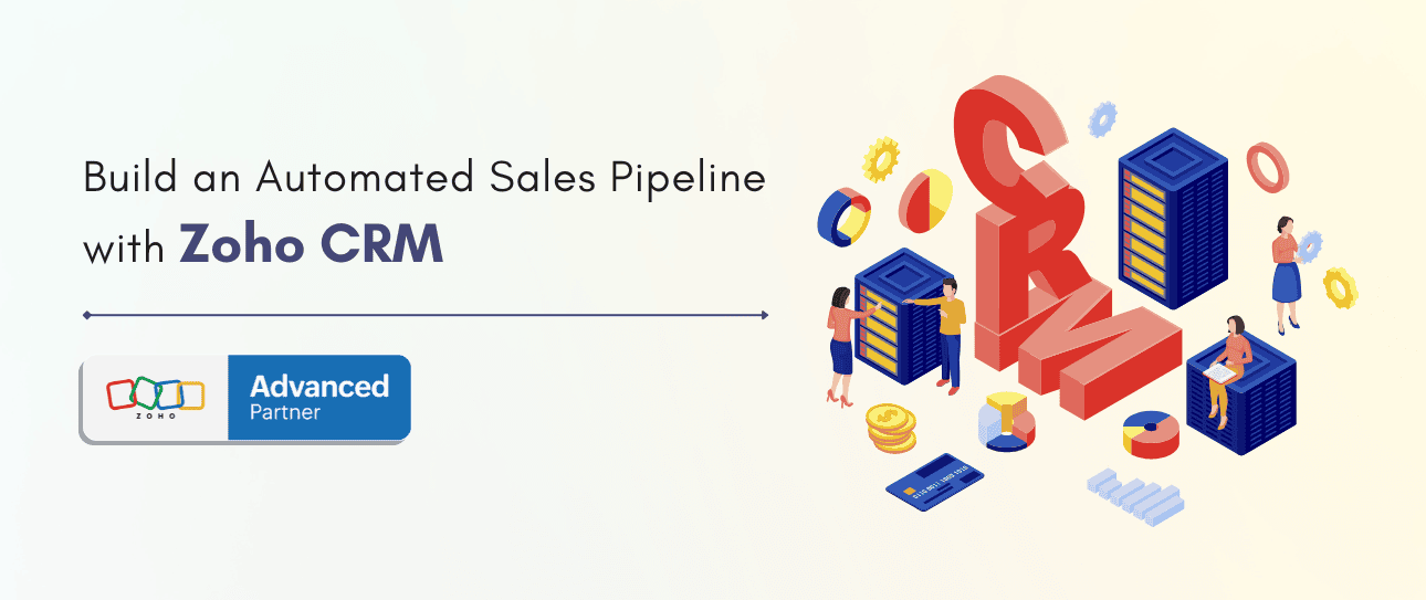 How to Automate Your Sales Pipeline with Zoho CRM in 5 Steps